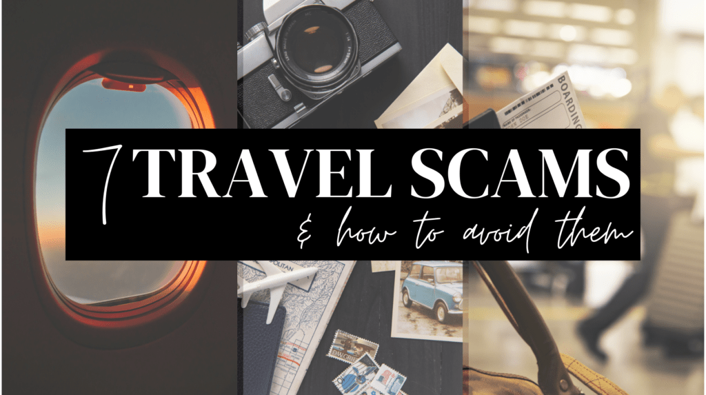 Picture of camera and pictures all related to travel and words, 7 travel scams and how to avoid them the top 7 common travel scams