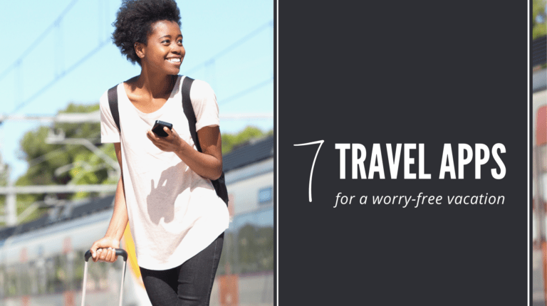 The top 7 travel apps to make your next vacation worry-free