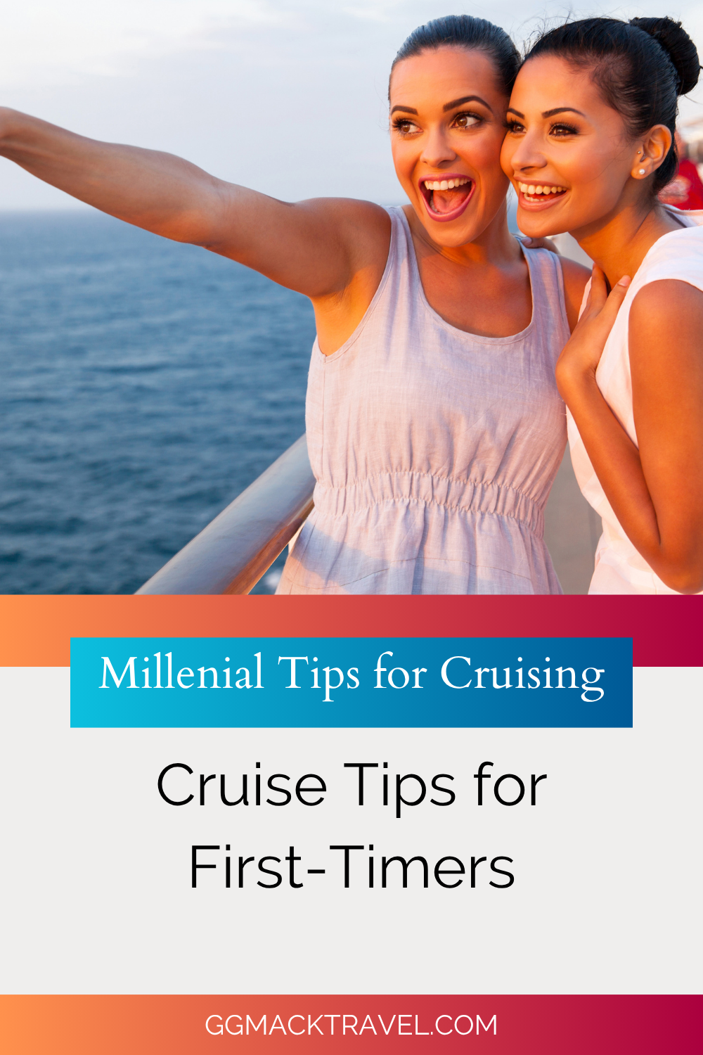 2 ladies on cruise ship pointing to ocean with Cruise Tips for First-Timers written
