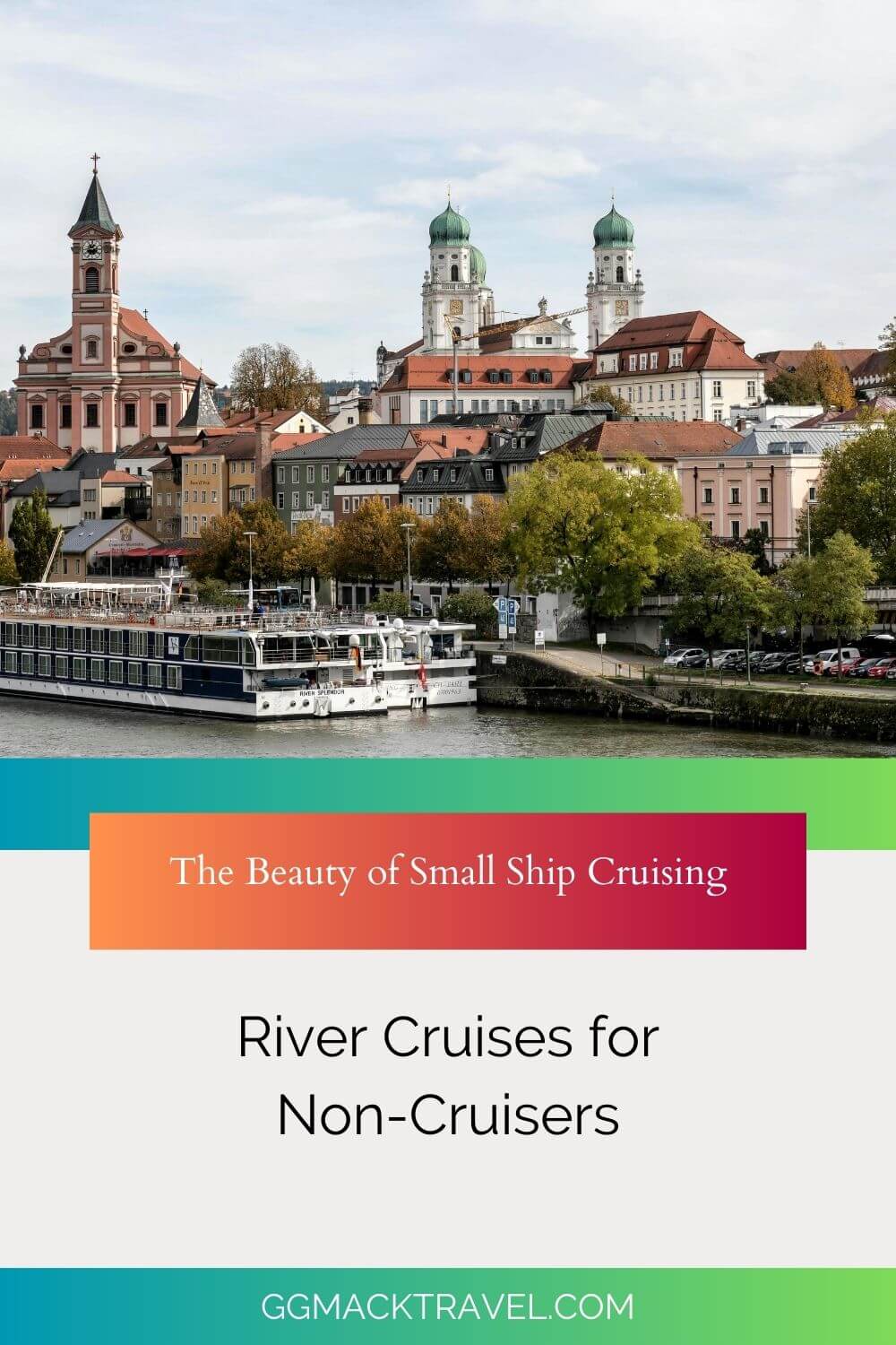 pinterest pin for River cruises for non cruisers; picture of a european village and a river cruise ship on the water